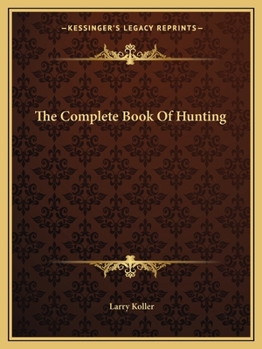 Paperback The Complete Book Of Hunting Book