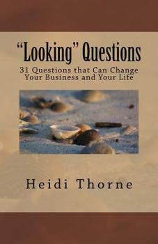 Paperback Looking Questions: 31 Questions that Can Change Your Business and Your Life Book