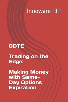 Paperback 0DTE - Trading on the Edge: Making Money with Same-Day Options Expiration Book