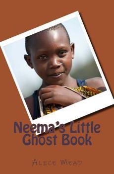 Paperback Neema's Little Ghost Book: The Orphans of Central Africa Book