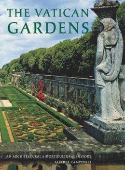 Hardcover The Vatican Gardens: An Architectural and Horticultural History Book