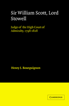 Paperback Sir William Scott, Lord Stowell: Judge of the High Court of Admiralty, 1798 1828 Book