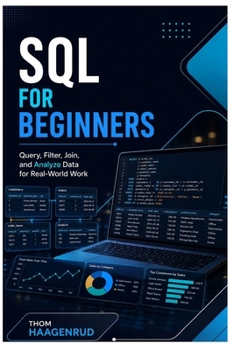 Paperback SQL for Beginners: Query, Filter, Join, and Analyze Data for Real-World Work Book