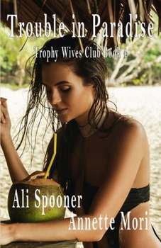 Paperback Trouble in Paradise: Trophy Wives Club book Four Book