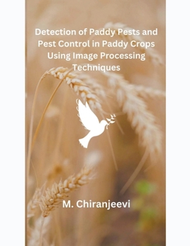 Paperback Detection of Paddy Pests and Pest Control in Paddy Crops Using Image Processing Techniques Book