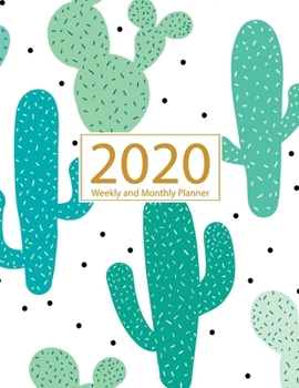 Paperback 2020 Planner Weekly and Monthly: Jan 1, 2020 to Dec 31, 2020: Weekly & Monthly Planner + Calendar Views - Inspirational Quotes and Cactus Cover (2020 Book