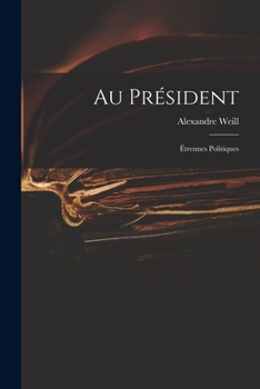 Paperback Au Président: Étrennes Politiques Book