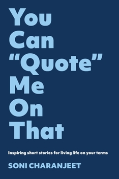 Paperback You can "Quote" me on that: Inspiring short stories for living life on your terms Book