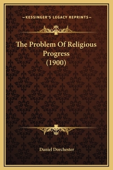 Hardcover The Problem Of Religious Progress (1900) Book