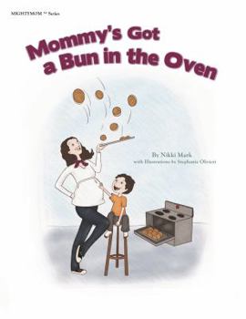 Mommy's Got a Bun in the Oven