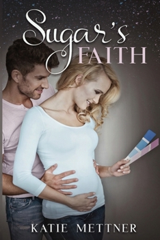 Sugar's Faith (The Sugar Series) - Book #4 of the Sugar