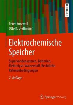 Paperback Elektrochemische Speicher: Superkondensatoren, Batterien, Elektrolyse-Wasserstoff, Rechtliche Rahmenbedingungen [German] Book