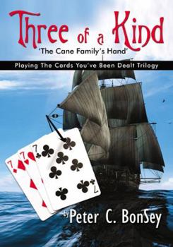 Three of A Kind: Playing The Cards You've Been Dealt Trilogy - The Cane Family's Hand