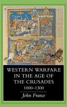 Hardcover Western Warfare in the Age of the Crusades, 1000 1300 Book