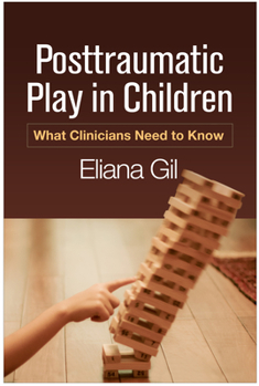 Hardcover Posttraumatic Play in Children: What Clinicians Need to Know Book