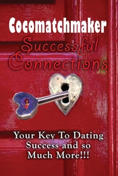 Paperback Successful Connections: Your Key To Dating Success and so Much More! Book
