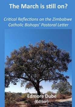 Paperback The March is still on?: Critical Reflections on the Zimbabwe Catholic Bishops' Pastoral Letter Book