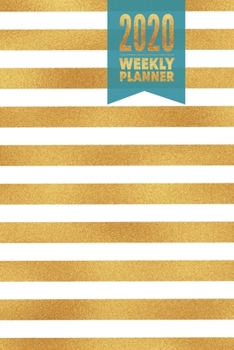 2020 Weekly Planner: Jan-Dec Small Weekly Agenda Daily Monthly Calendar Schedule Organizer W/ To Do  List, Notes & Journal Pages (Gold Pinstripes)