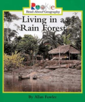 Paperback Living in a Rain Forest (Rookie Read-About Geography: Peoples and Places) Book