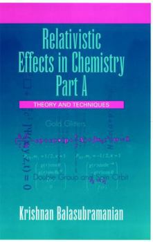 Hardcover Relativistic Effects in Chemistry, Theory and Techniques and Relativistic Effects in Chemistry Book