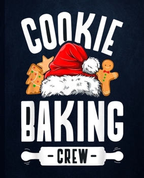 Cookie Baking Crew: amazing recipe notebook journal for adult great gift for mom to write in everyday or weekly special recipes and notes, gift cooking book for cook lovers chef