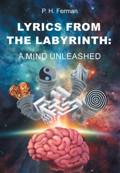 Hardcover Lyrics From The Labyrinth: A Mind Unleashed Book