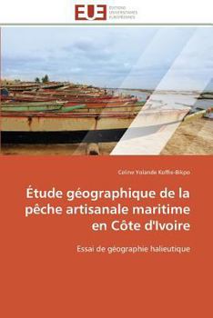 Paperback Étude géographique de la pêche artisanale maritime en côte d'ivoire [French] Book