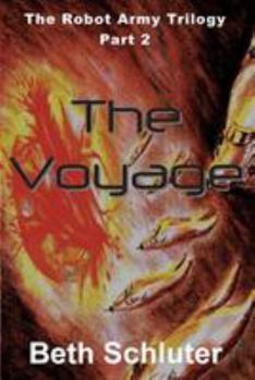 Paperback The Voyage: The Robot Army Trilogy: Part 2 Book