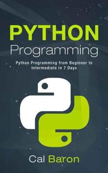 Paperback Python Programming: Python Programming from Beginner to Intermediate in 7 Days Book