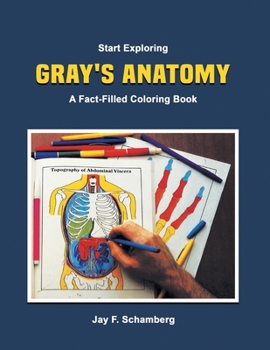 Paperback Start Exploring: Gray's Anatomy A Fact-Filled Coloring Book