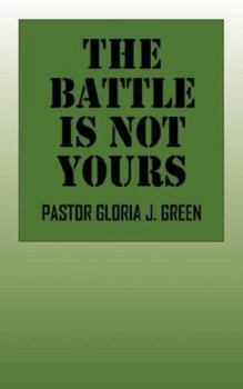 Paperback The Battle Is Not Yours Book