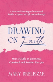 Paperback Drawing On Faith: How to Make an Emotional Comeback and Reclaim Your Joy Book