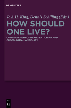 Hardcover How Should One Live?: Comparing Ethics in Ancient China and Greco-Roman Antiquity Book