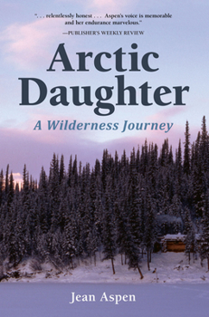 Paperback Arctic Daughter: A Wilderness Journey Book