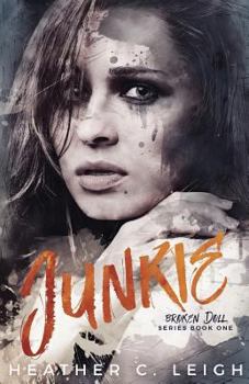 Junkie - Book #1 of the Broken Doll