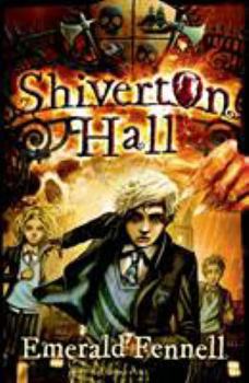Shiverton Hall - Book #1 of the Shiverton Hall