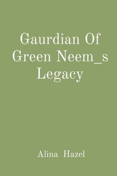 Paperback Gaurdian Of Green Neem_s Legacy Book