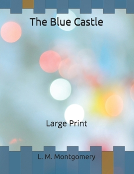 The Blue Castle: Large Print
