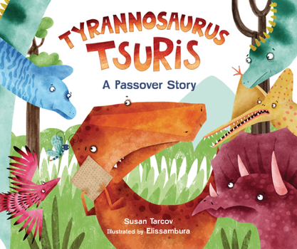 Hardcover Tyrannosaurus Tsuris: A Passover Story Book