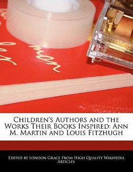 Paperback Children's Authors and the Works Their Books Inspired: Ann M. Martin and Louis Fitzhugh Book