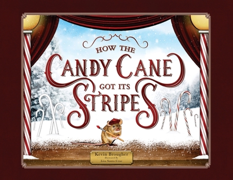 Paperback How the Candy Cane Got Its Stripes: A Christmas Tale Book
