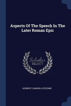 Paperback Aspects Of The Speech In The Later Roman Epic Book