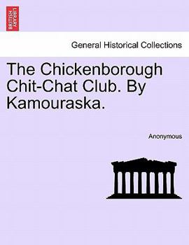 Paperback The Chickenborough Chit-Chat Club. by Kamouraska.Vol.I Book