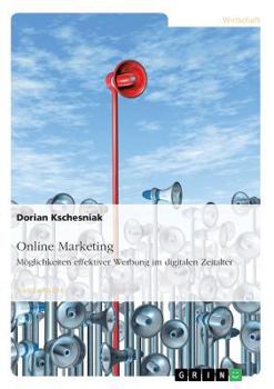 Paperback Online Marketing. Möglichkeiten effektiver Werbung im digitalen Zeitalter [German] Book