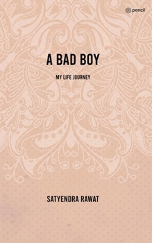 A Bad Boy: My Life Journey