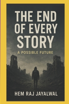 THE END OF EVERY STORY: A POSSIBLE FUTURE