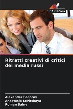 Ritratti creativi di critici dei media russi (Italian Edition)