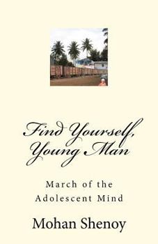 Paperback Find Yourself, Young Man: March of the Adolescent Mind Book