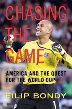 Hardcover Chasing the Game: America and the Quest for the World Cup Book