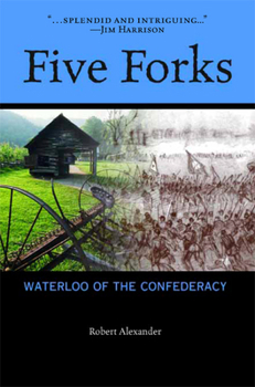 Hardcover Five Forks: Waterloo of the Confederacy: A Civil War Narrative Book